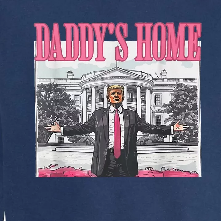 Trump 2024 Take America Back Daddy's Home Trump Pink 2024 Garment-Dyed Sweatshirt