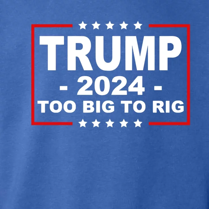 Trump 2024 Too Big To Rig Toddler Hoodie