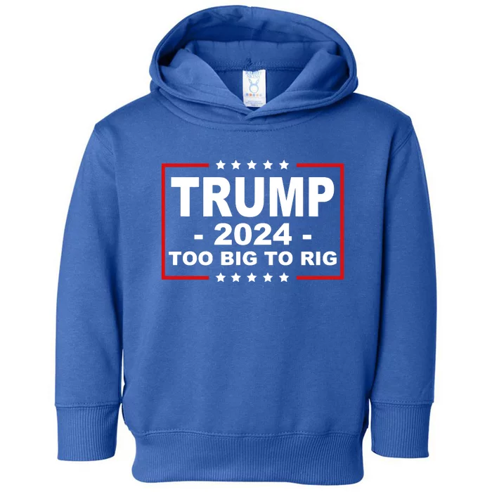 Trump 2024 Too Big To Rig Toddler Hoodie