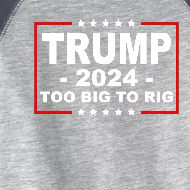 Trump 2024 Too Big To Rig Toddler Fine Jersey T-Shirt