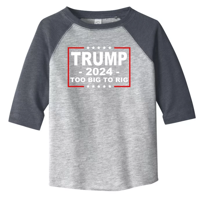 Trump 2024 Too Big To Rig Toddler Fine Jersey T-Shirt