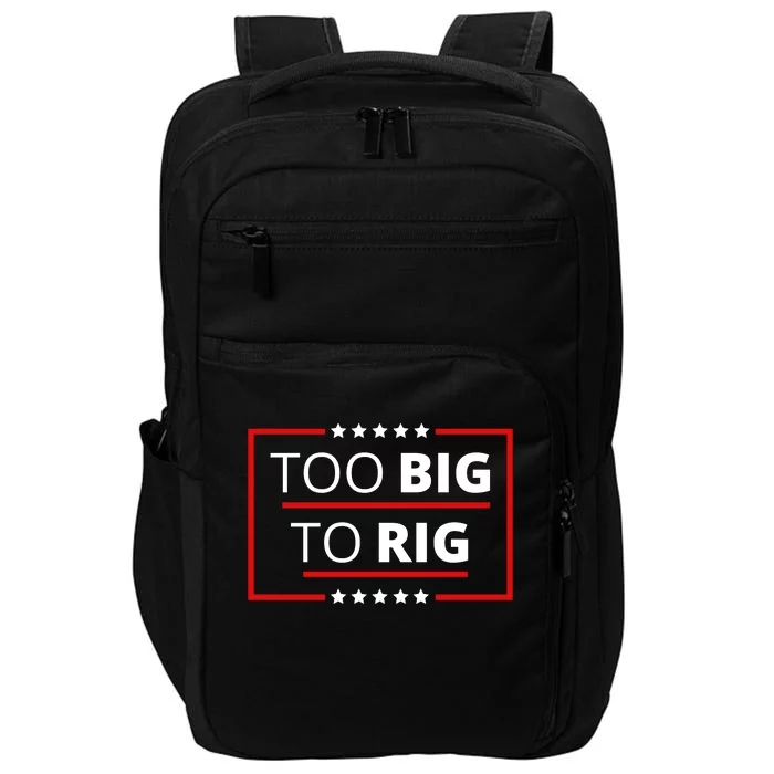 Trump 2024 Too Big To Rig Impact Tech Backpack