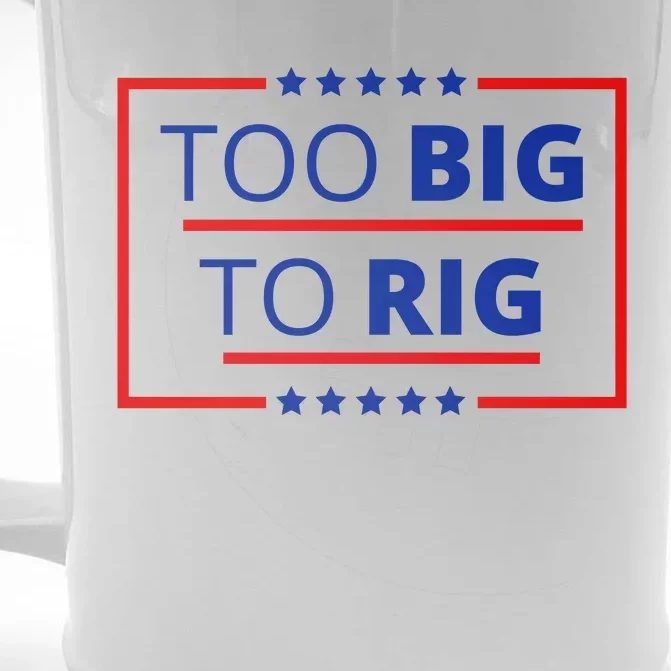 Trump 2024 Too Big To Rig Front & Back Beer Stein