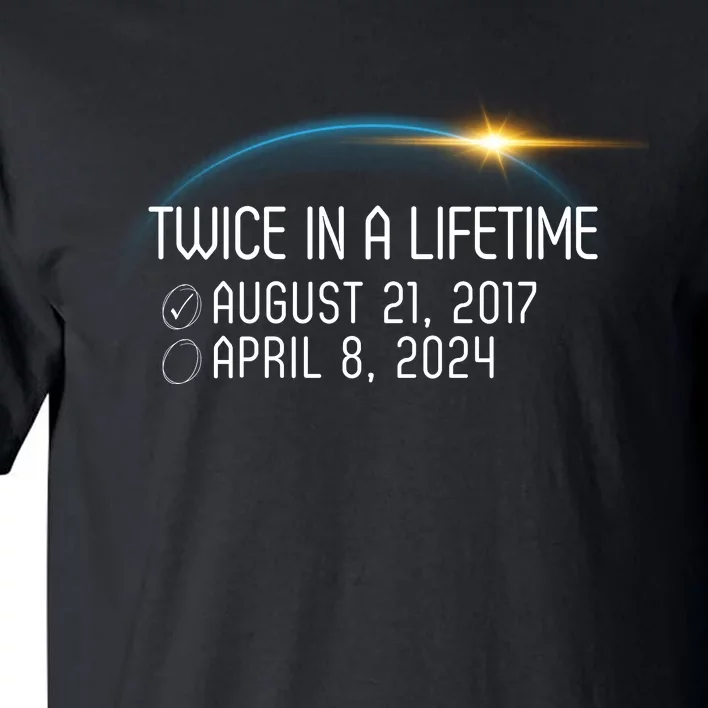 Totality 24 Twice In A Lifetime Total Solar Eclipse 2024 Tall T-Shirt