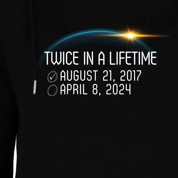 Totality 24 Twice In A Lifetime Total Solar Eclipse 2024 Womens Funnel Neck Pullover Hood