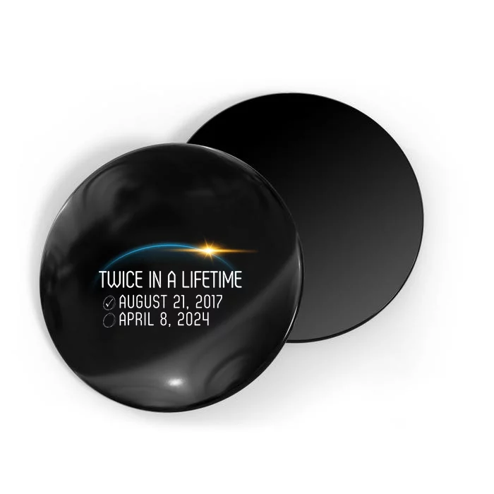 Totality 24 Twice In A Lifetime Total Solar Eclipse 2024 Magnet