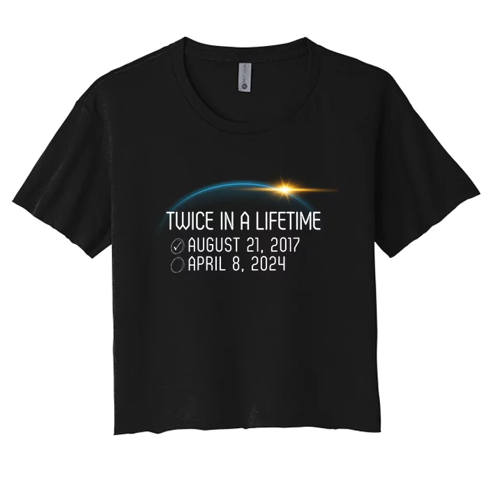 Totality 24 Twice In A Lifetime Total Solar Eclipse 2024 Women's Crop Top Tee