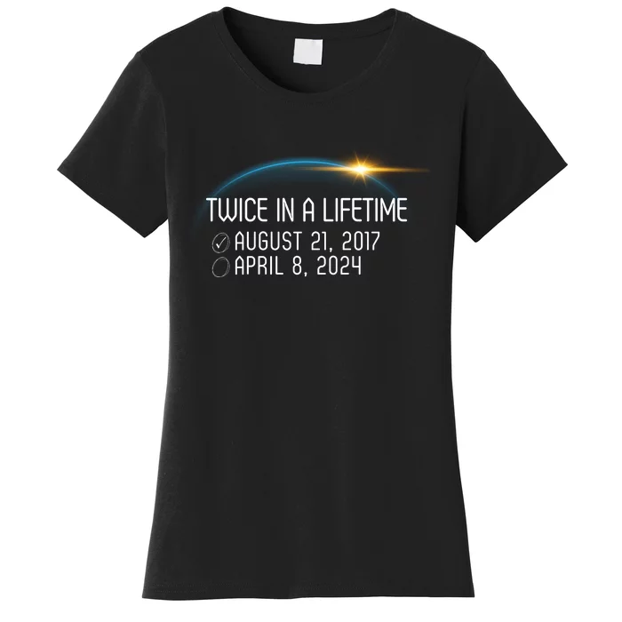 Totality 24 Twice In A Lifetime Total Solar Eclipse 2024 Women's T-Shirt