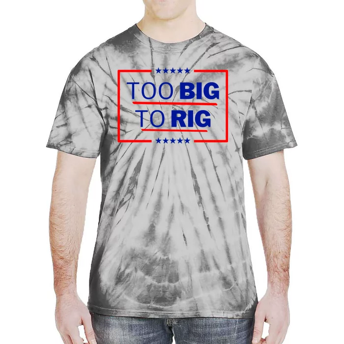 Trump 2024 Too Big To Rig Pro Trump 24 Conservative Election Tie-Dye T-Shirt