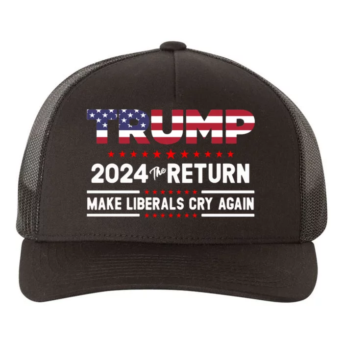 Trump 2024 The Return Make Liberals Cry Again Yupoong Adult 5-Panel Trucker Hat