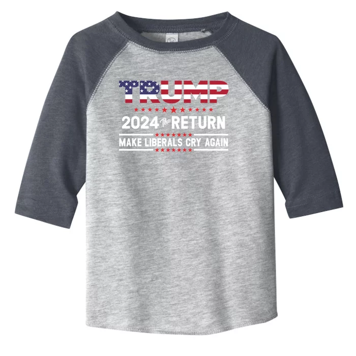 Trump 2024 The Return Make Liberals Cry Again Cute Gift Toddler Fine Jersey T-Shirt