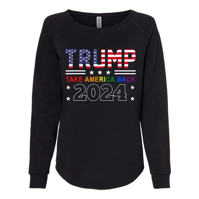 Trump 2024 Take America Back Rainbow Flag Gay Pride LGBT Womens California Wash Sweatshirt