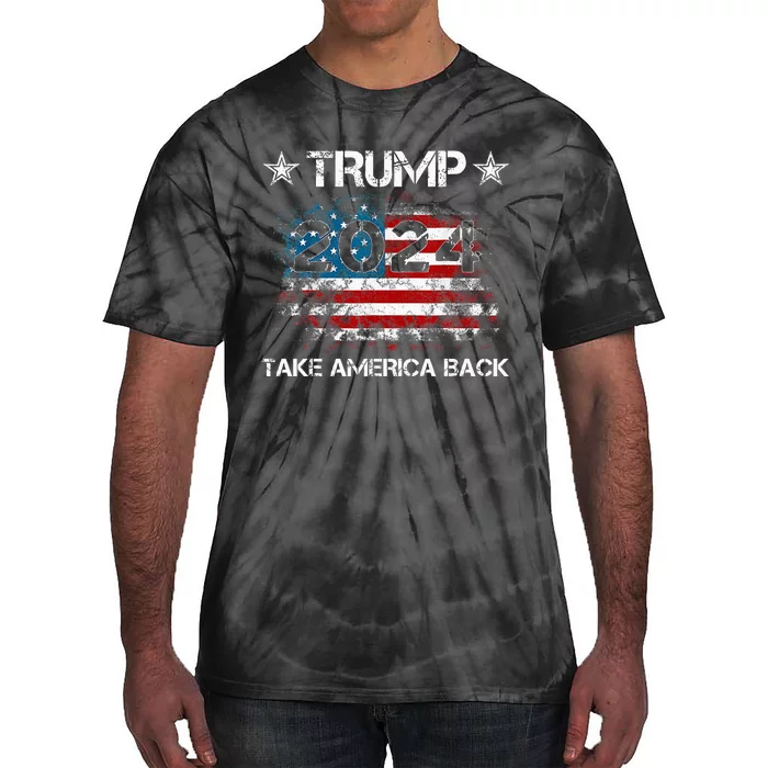 Trump 2024 Take America Back Donald Trump 2024 President Tie-Dye T-Shirt