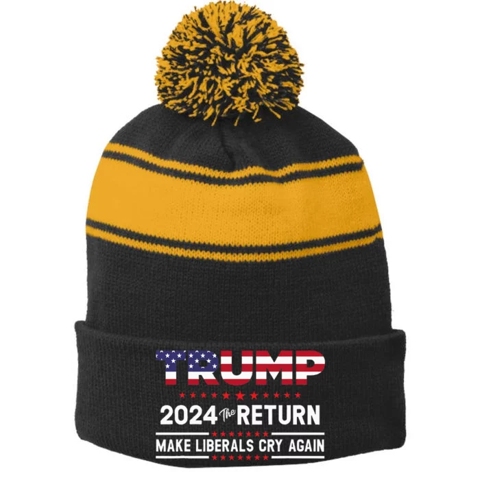 Trump 2024 The Return Make Liberals Cry Again Stripe Pom Pom Beanie