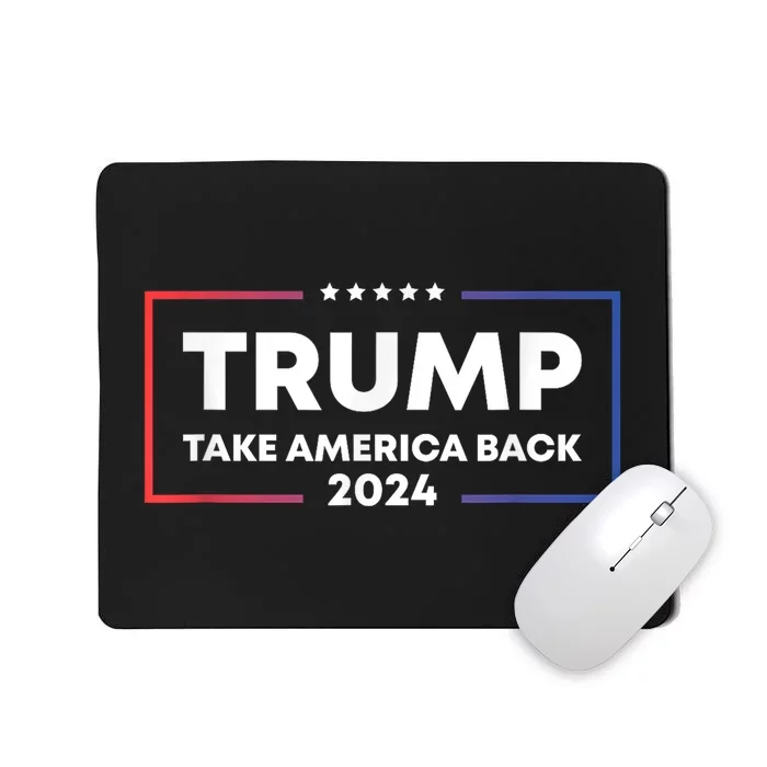 Trump 2024 Take America Back 2024 Patriotic Political Gifts Mousepad