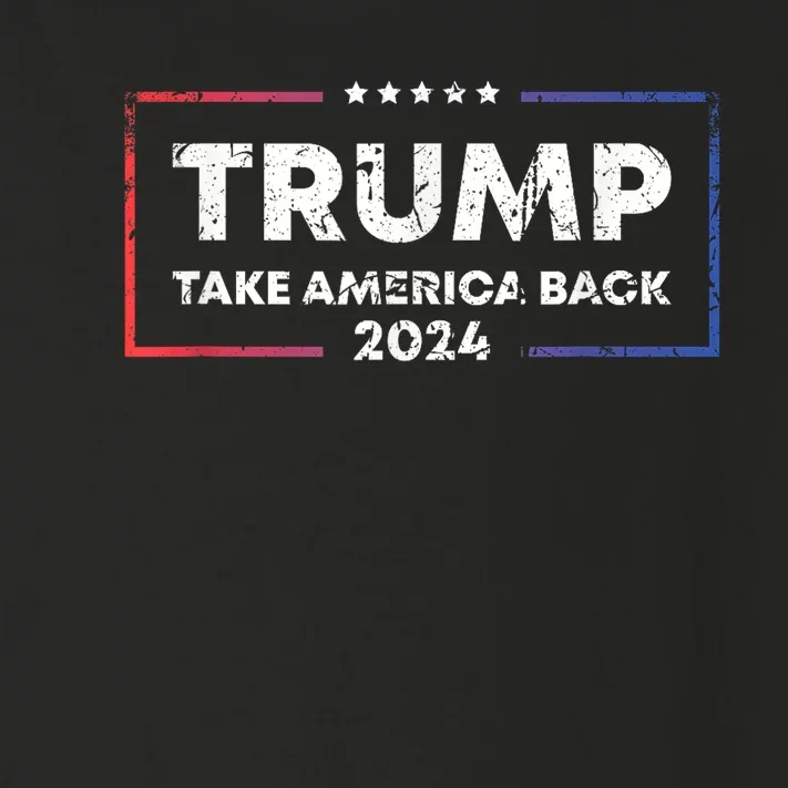 Trump 2024 Take America Back 2024 Patriotic Political Gifts Toddler Long Sleeve Shirt