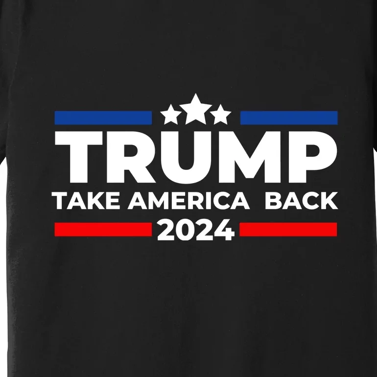 Trump 2024 Take Back America Premium T-Shirt