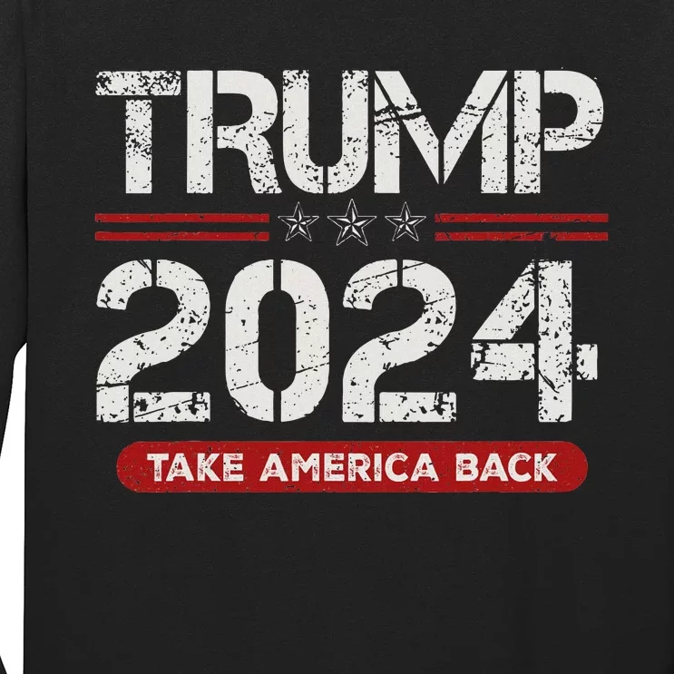 Trump 2024 Take America Back American Flag Trump 2024 Gifts Long Sleeve Shirt