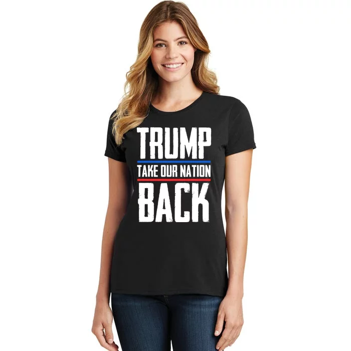 Trump 2024 Take Our Nation Back Women's T-Shirt