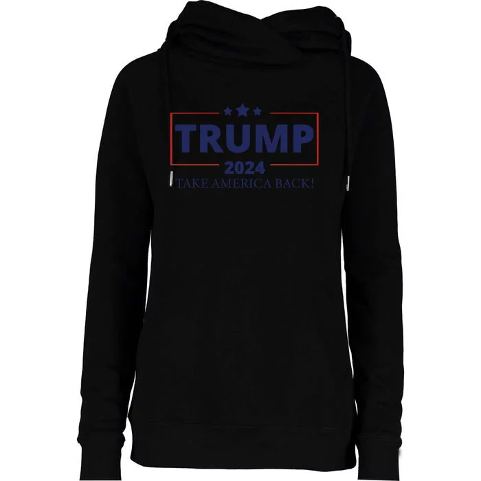 Trump 2024 Take America Back Womens Funnel Neck Pullover Hood