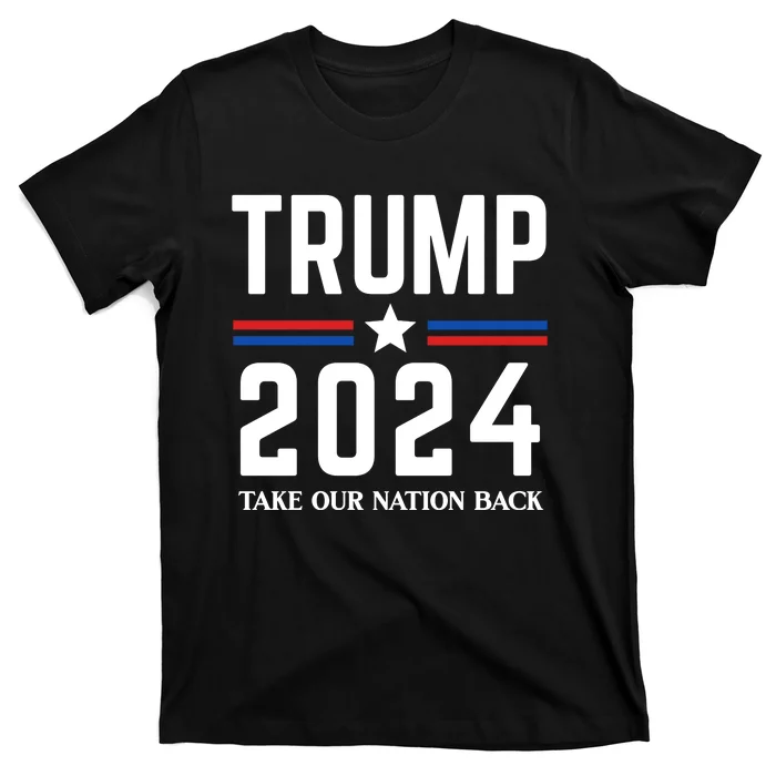 Trump 2024 Take Our Nation Back T-Shirt