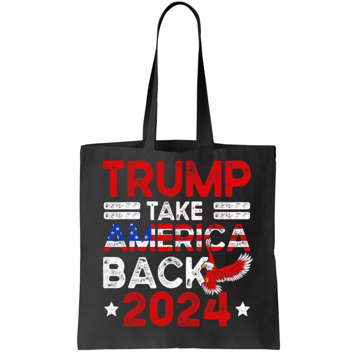 Trump 2024 Take America Back American Flag Trump 4th Of July Tote Bag