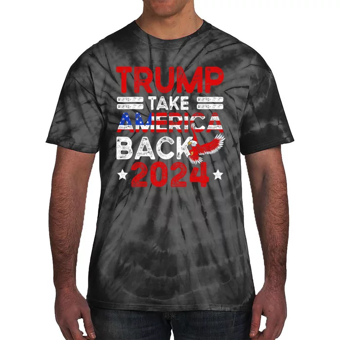 Trump 2024 Take America Back American Flag Trump 4th Of July Tie-Dye T-Shirt