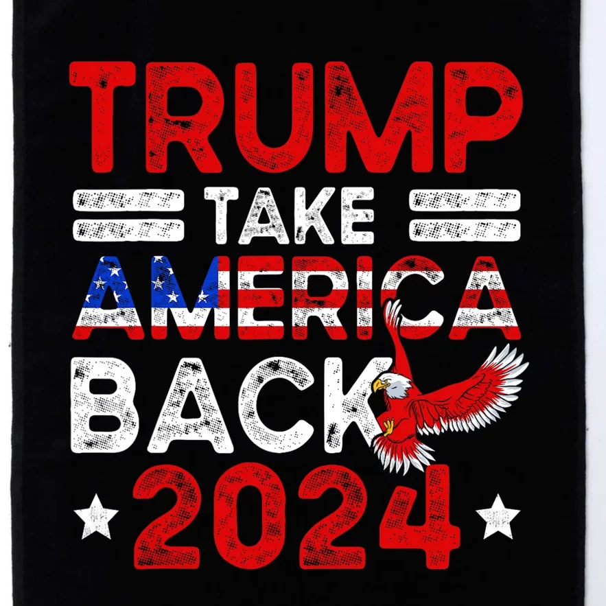 Trump 2024 Take America Back American Flag Trump 4th Of July Platinum Collection Golf Towel