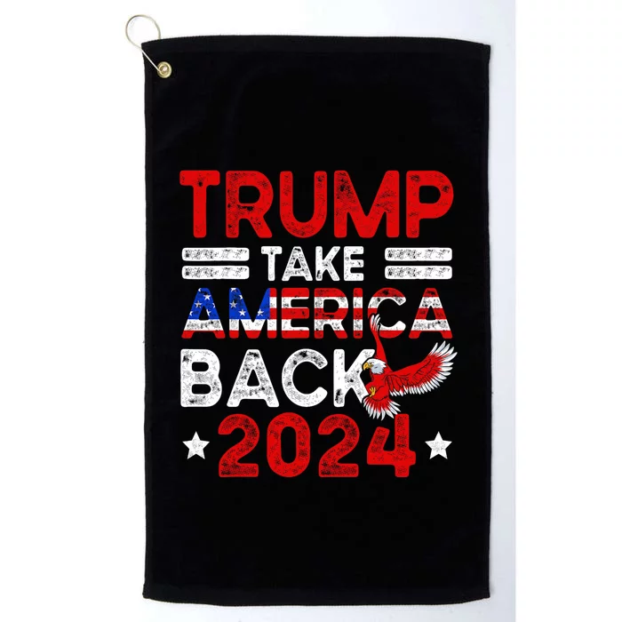 Trump 2024 Take America Back American Flag Trump 4th Of July Platinum Collection Golf Towel