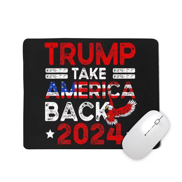 Trump 2024 Take America Back American Flag Trump Mousepad