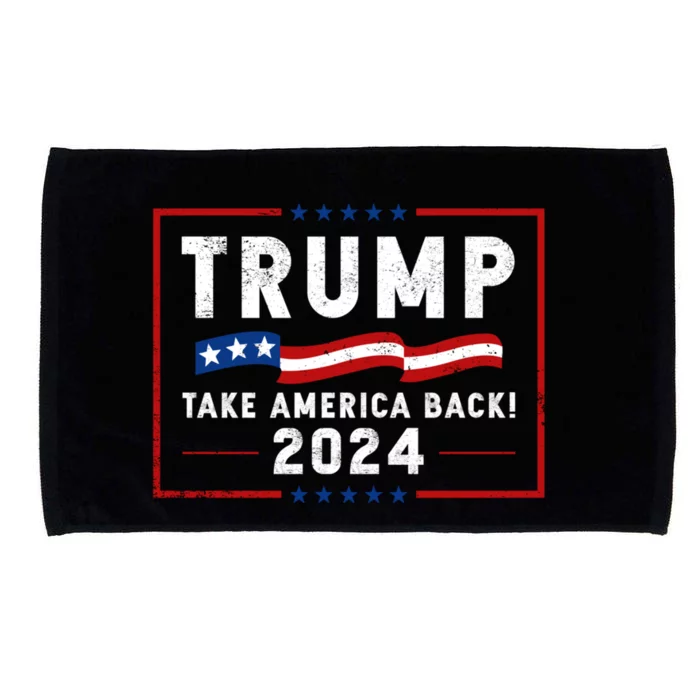 Trump 2024 Take America Back 2024 USA American Flag 4th Of July Microfiber Hand Towel