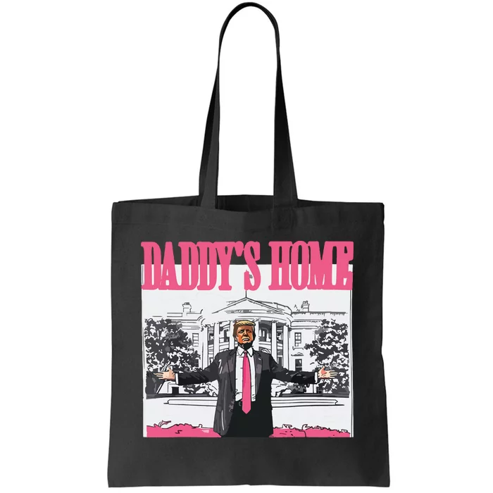 Trump 2024 Take America Back Daddys Home Trump Tote Bag