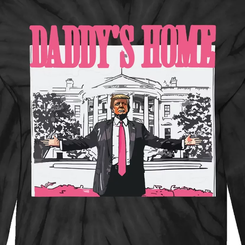 Trump 2024 Take America Back Daddys Home Trump Tie-Dye Long Sleeve Shirt