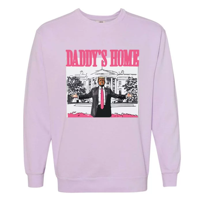 Trump 2024 Take America Back Daddys Home Trump Garment-Dyed Sweatshirt