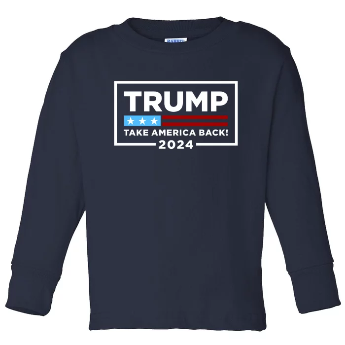 Trump 2024 Take America Back Stars & Stripes USA Vote Toddler Long Sleeve Shirt