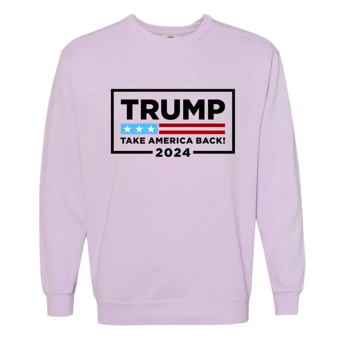 Trump 2024 Take America Back Stars & Stripes USA Vote Garment-Dyed Sweatshirt