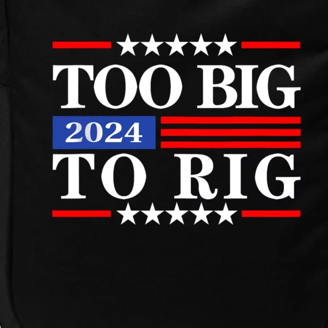 Trump 2024 Too Big To Rig Impact Tech Backpack