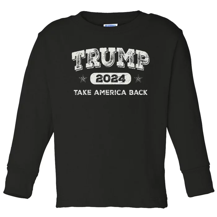 Trump 2024 Take America Back American Flag Trump 2024 Gifts Toddler Long Sleeve Shirt