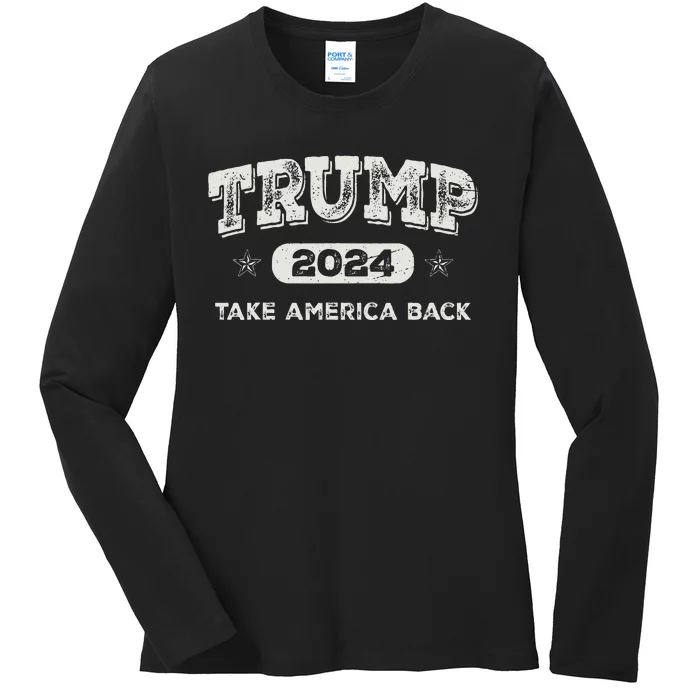 Trump 2024 Take America Back American Flag Trump 2024 Gifts Ladies Long Sleeve Shirt