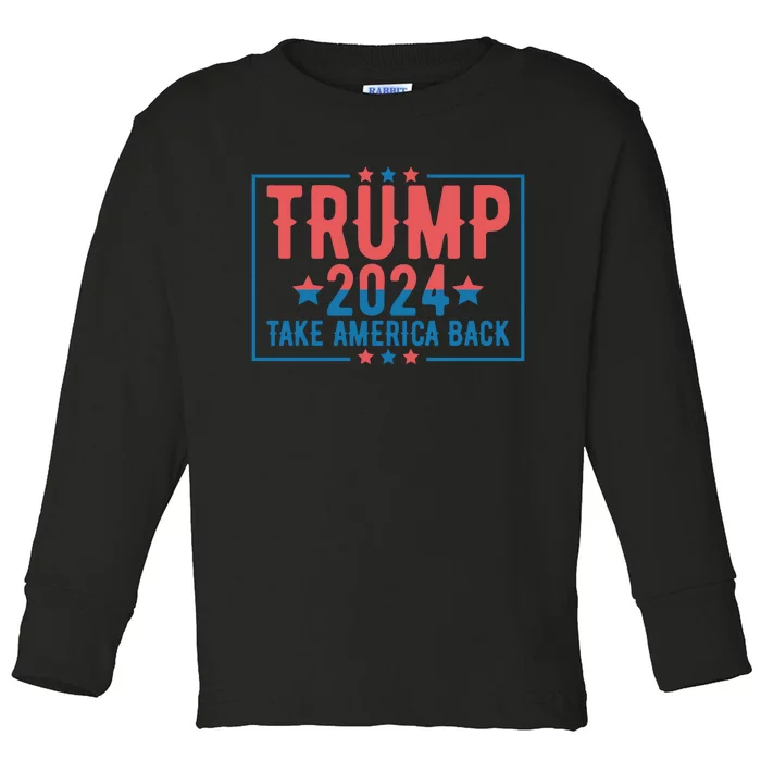 Trump 2024 Take America Back Toddler Long Sleeve Shirt