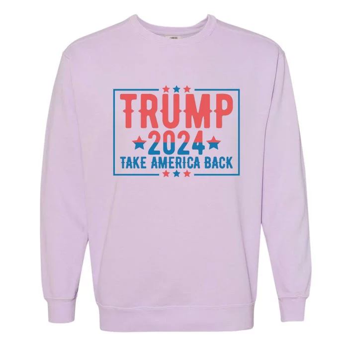 Trump 2024 Take America Back Garment-Dyed Sweatshirt