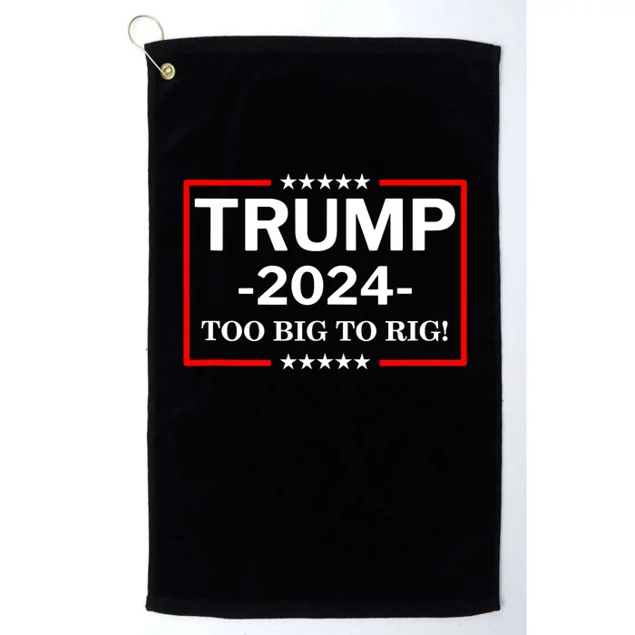 Trump 2024 Too Big To Rig Platinum Collection Golf Towel