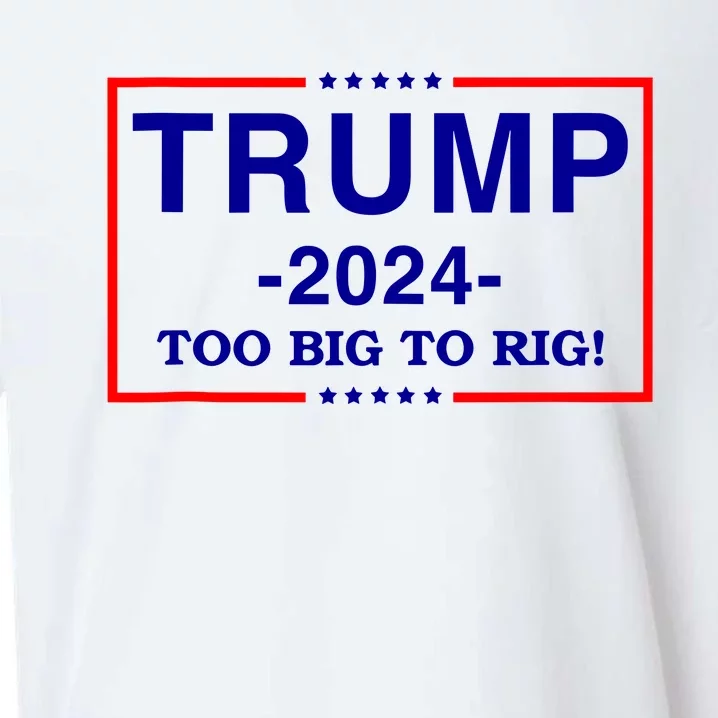 Trump 2024 Too Big To Rig Sueded Cloud Jersey T-Shirt