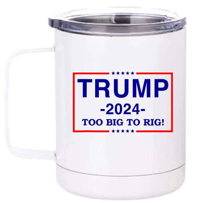 Trump 2024 Too Big To Rig Front & Back 12oz Stainless Steel Tumbler Cup