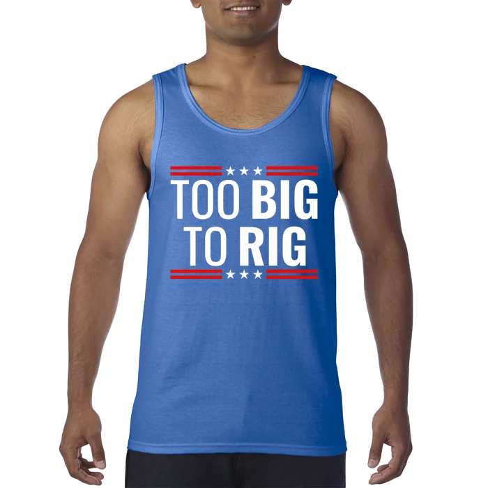 Trump 2024 Too Big To Rig Tank Top