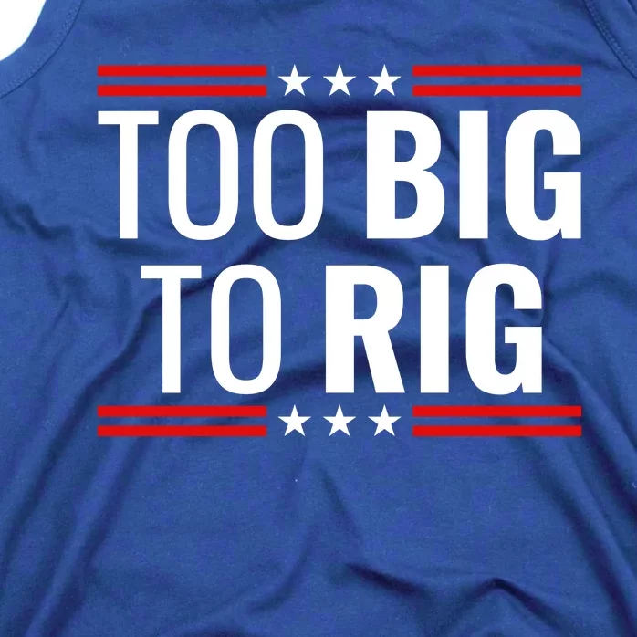 Trump 2024 Too Big To Rig Tank Top