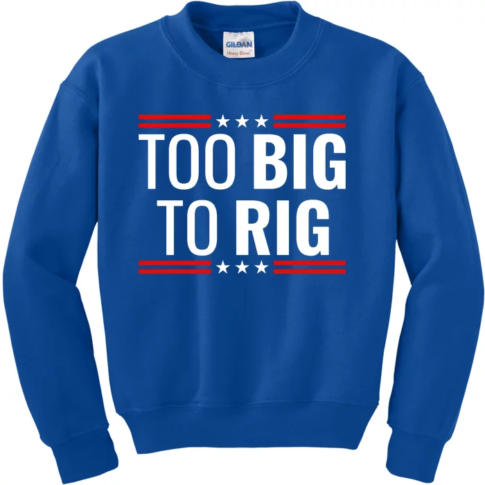 Trump 2024 Too Big To Rig Kids Sweatshirt