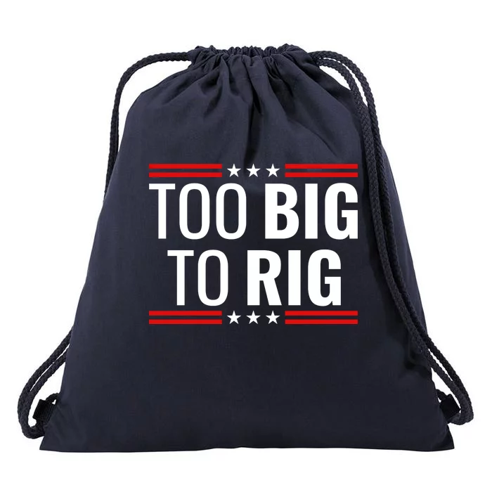 Trump 2024 Too Big To Rig Drawstring Bag