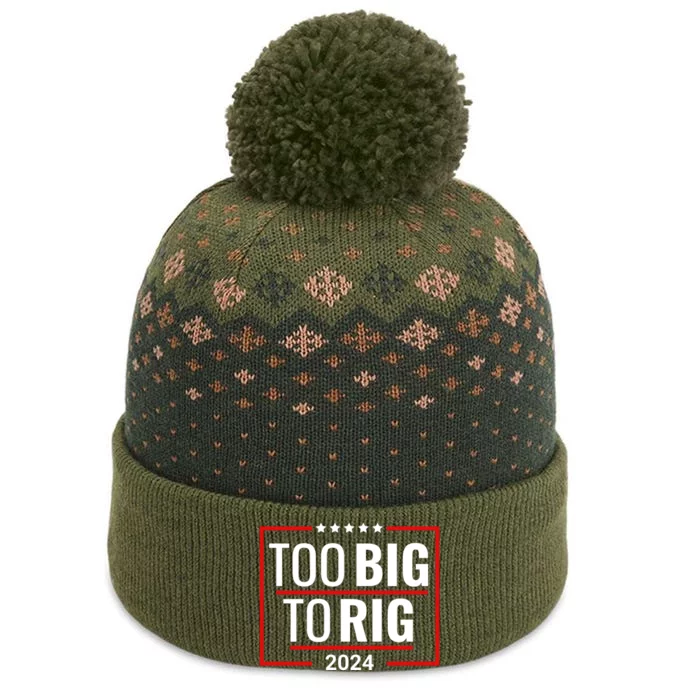 Trump 2024 Too Big To Rig The Baniff Cuffed Pom Beanie