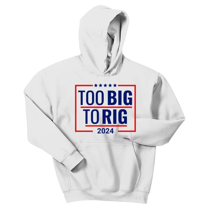 Trump 2024 Too Big To Rig Kids Hoodie